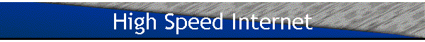 High Speed Internet